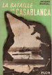 La bataille de casablanca;8,9,10 novembre 1942