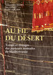 Au fil du désert; Tentes et tissages des pasteurs nomades de Méditéranée