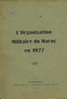 L'Organisation militaire du Maroc en 1927