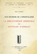 La Bibliothèque Orientale de Barthélemi d'Herbelot