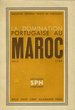 La domination portugaise au Maroc 1415 / 1769