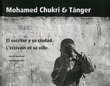 Mohamed Chukri et Tanger ; L'écrivain et sa ville