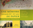 Une mémoire de papier; Cartes postales XIX et XXème siècles