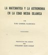 La Matematica y la Astronomia en la edad media islamica