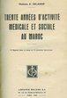 Trente années d'activité médicale et sociale au Maroc