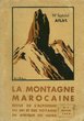 La montagne marocaine; l'Atlas