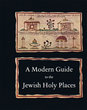 A Modern Guide to the Jewish Holy Places