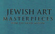 Jewish Art; Masterpieces from the Israel Museum