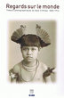 Regards sur le monde; Trésors photographiques de Quai d'Orsay, 1860-1914