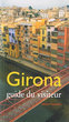 Girona; Guide du visiteur