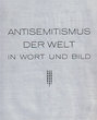 Antisemitismus der Welt in wort und bild