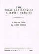 The Trial and Doom of a Jewish Heroine
