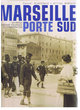 Marseille Porte Sud; Un siècle d'histoire coloniale et d'immigration