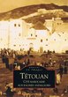 Mémoire en image : Tétouan, cité marocaine aux racines andalouses