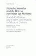 Jewwish Collectors and Their Contribution to Modern Culture