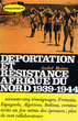 Déportation et résistance en Afrique du Nord 1939-1944