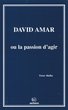 David Amar ou la passion d'agir