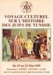 Arts et Traditions Pouplaires des Juifs de Tunisie 1995: voyage culturel sur l'histoire des Juifs