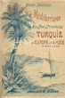 Turquie d'Europe et d'Asie / de Salonique à Jérusalem