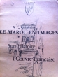 Le Maroc en Images; Son Histoire; l'Oeuvre Française