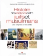 Histoire des relations entre juifs et musulmans des origines à nos jours