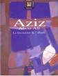 Aziz Abou Ali ''La fascination de l'absolu''