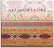 A la luz de la seda