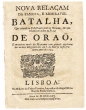 Nova relagam da famoza, e admiravel bataha, que tiverao os Castelhanos com os Mouros, em que triunfarao delles na Piaça de Orao