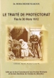Le traité de protectorat, Fès le 30 mars 1912
