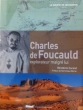 Charles de Foucauld explorateur malgré lui.