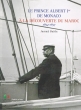 Le Prince Albert de Monaco à la découverte du Maroc 1894-1897