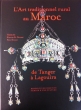 L'Art traditionnel rural au Maroc de Tanger à Lagouira