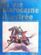 La Vie marocaine illustrée : Organe officiel de la Fédération des Syndicats d'Initiative et de Tourisme