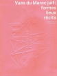 Vues du Maroc juif : formes - lieux - récits