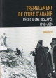 Tremblement de terre d'Agadir. Récits d'une rescapée 1960-2020